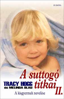 Tracy Hogg Melinda Blau - A suttogó titkai 2.