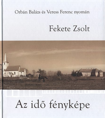 Fekete Zsolt Vida G�bor - Az id� f�nyk�pe