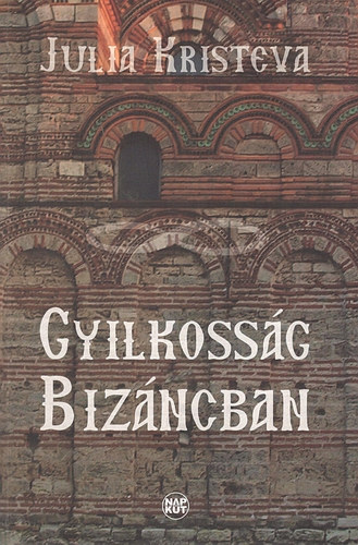 Julia Kristeva - Gyilkosság Bizáncban
