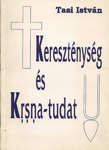 Tasi Istvn - Keresztnysg s Krsna-tudat