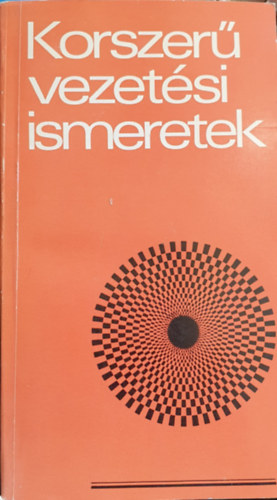 Korszer� vezet�si ismeretek