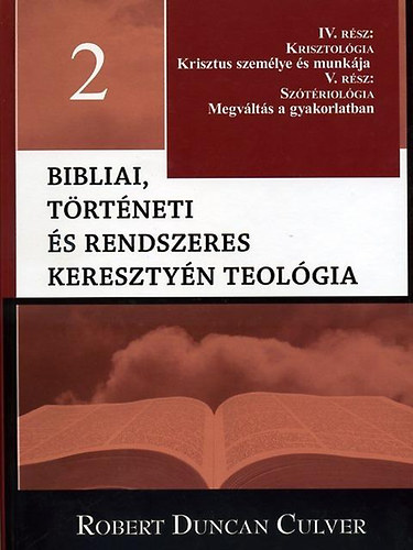 Robert Duncan Culver - Bibliai, történeti és rendszeres keresztyén teológia (2.)