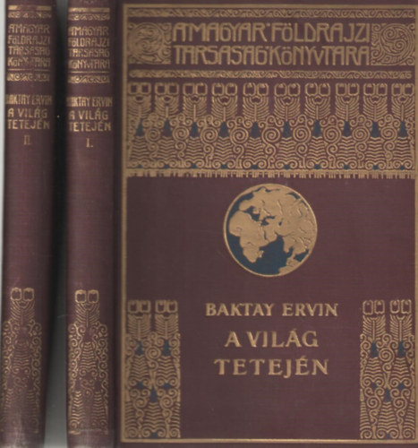 Baktay Ervin - A világ tetején I-II.