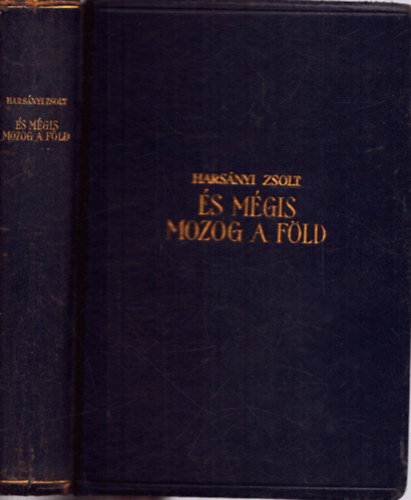 Harsnyi Zsolt - s mgis mozog a fld - Galilei letnek regnye I-III. (Egy ktetben)