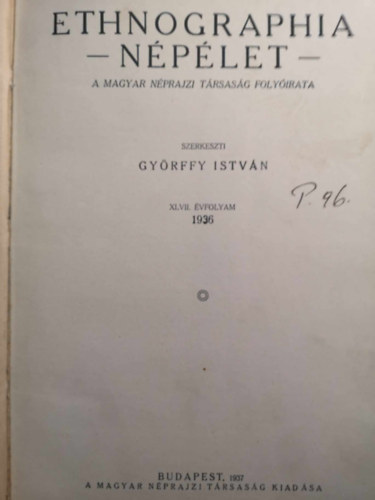 Ethnographia nplet XLVII. vfolyam 1936 (teljes) - A Nprajzi Muzeum rtestje XXVIII. vfolyam 1936