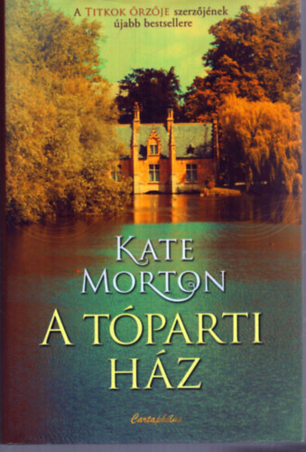 Kate Morton - A tparti hz