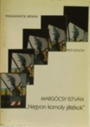 Marg�csy Istv�n - "Nagyon komoly j�t�kok"