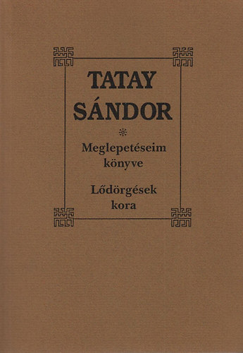 Tatay S�ndor - Meglepet�seim k�nyve - L�d�rg�sek kora (Tatay S�ndor m�vei I.)