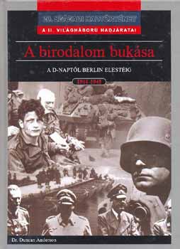 Dr. Duncan Anderson - A birodalom buksa - A D-naptl Berlin elestig 1944-1945 (20.szzadi hadtrtnet)