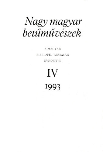 Nagy magyar bet�m�v�szek. A Magyar Bibliofil T�rs. �vk�nyve IV. 1993