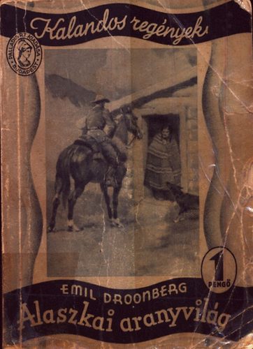 Emil Droonberg - Alaszkai aranyvilág (Kalandos regények)