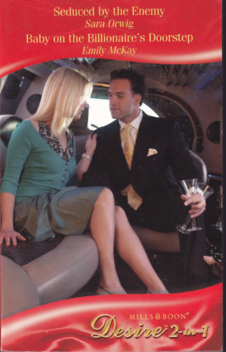 Emily McKay Sara Orwig - Seduced by the Enemy - Baby on the Billionaire's Doorstep
