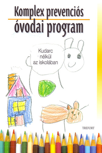 Porkolbn dr. Balogh Katalin  (szerk.); Dr. Balzsn Szcs Judit (szerk.); Szaitzn Gregorits Anna (szerk.) - Komplex prevencis vodai program