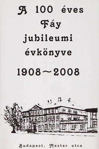 A 100 ves Fy jubileumi vknyve 1908-2008