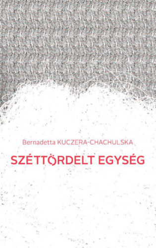 Bernadetta Kuczera-Chachulska - Szttrdelt egysg