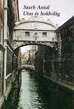 Szerb Antal - Utas �s holdvil�g
