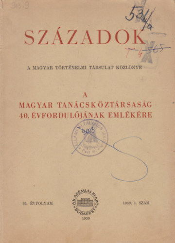 Szzadok (A Magyar Trtnelmi Trsulat kzlnye) 1959. 93. vfolyam. 1. szm.