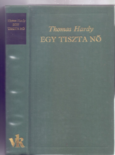 Thomas Hardy - Egy tiszta n� (A Vil�girodalom Klasszikusai - �j sorozat)