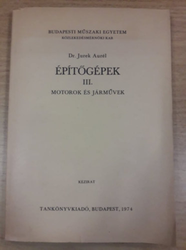 Dr. Jurek Aurl - ptgpek III. - Motorok s jrmvek