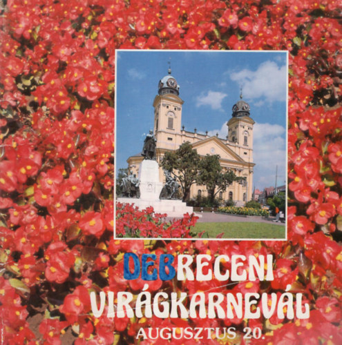 Debreceni Vir�gkarnev�l  augusztus 20
