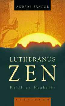 Andr�s S�ndor - Luther�nus Zen - Hal�l �s Meghal�s