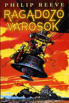 Philip Reeve - Ragadoz� v�rosok