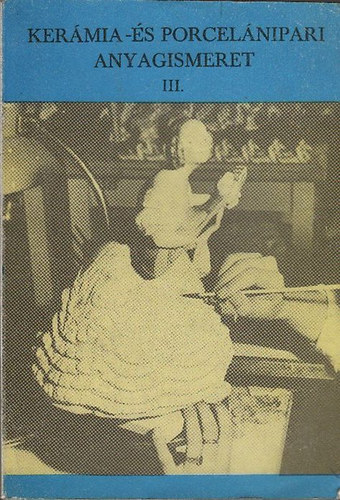 Moln�r Barnab�sn� - Ker�mia- �s porcel�nipari anyagismeret III.