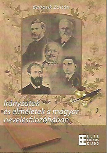 Bbosik Zoltn - Irnyzatok s elmletek a magyar nevelsfilozfiban