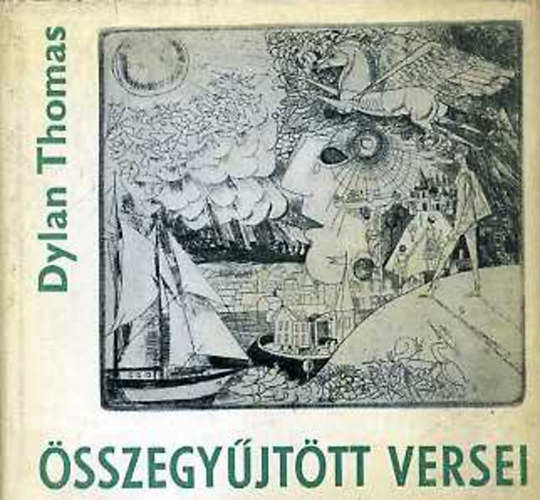Dylan Thomas - Dylan Thomas �sszegy�jt�tt versei