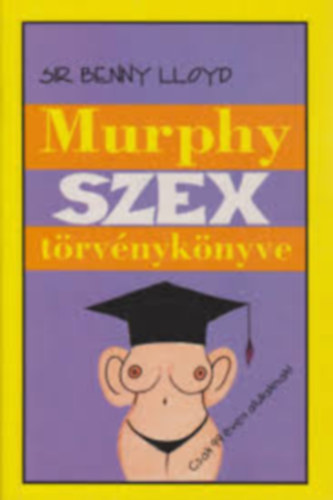 Sir Benny Lloyd - Murphy szex törvénykönyve- Murphy Házassági törvénykönyve