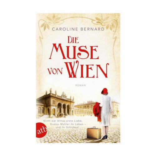 Caroline Bernard - Die Muse von Wien - Roman