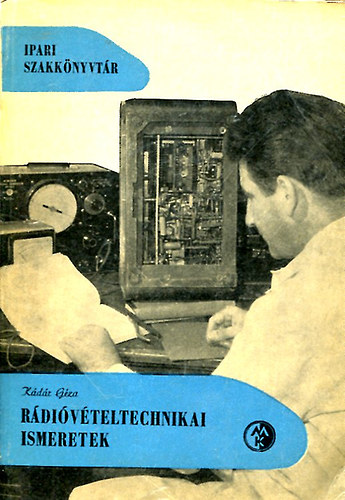 K�d�r G�za - R�di�v�teltechnikai ismeretek