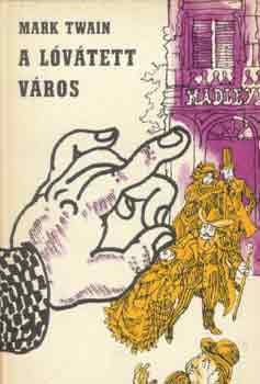 Mark Twain - A l�v�tett v�ros