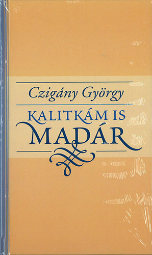 Czigny Gyrgy - Kalitkm is madr