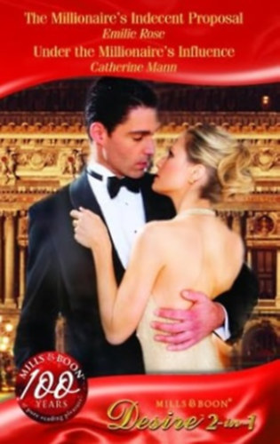 Catherine Mann Emilie Rose - The Millionaires Indecent Proposal/Under The Millionaires Influence