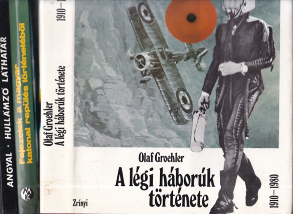 3db. replssel kapcsolatos knyv: Fejezetek a magyar katonai repls trtnetbl + Hullmz lthatr + A lgi hbork trtnete