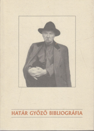 Kabdeb� L�r�nt  (szerk.) - Hat�r Gy�z� bibliogr�fia (dedik�lt)