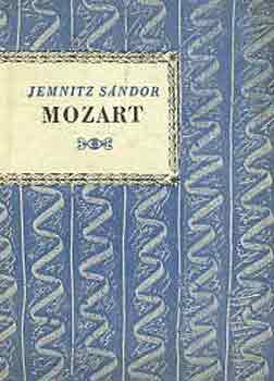 Jemnitz Sndor - Wolfgang Amadeus Mozart (Kis Zenei Knytr 21.)