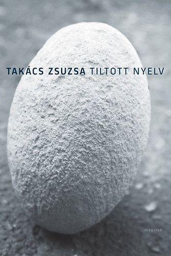 Takcs Zsuzsa - Tiltott nyelv