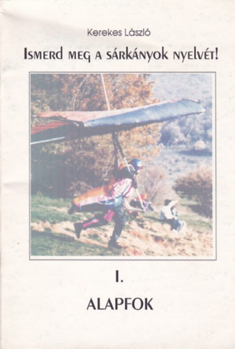 Kerekes Lszl - Ismerd meg a srknyok nyelvt