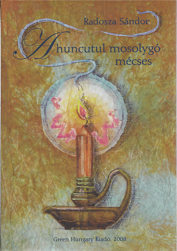 Radosza Sndor - A huncutul mosolyg mcses DEDIKLT