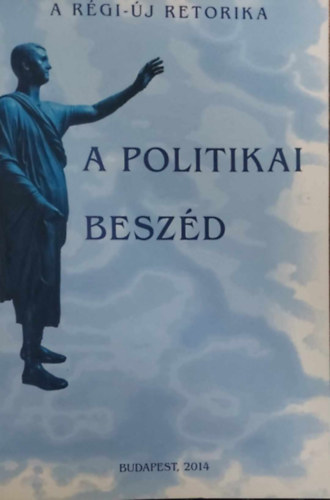 A politikai besz�d (A R�gi-�j Retorika)