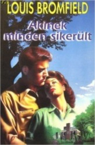 Louis Bromfield - Akinek minden siker�lt