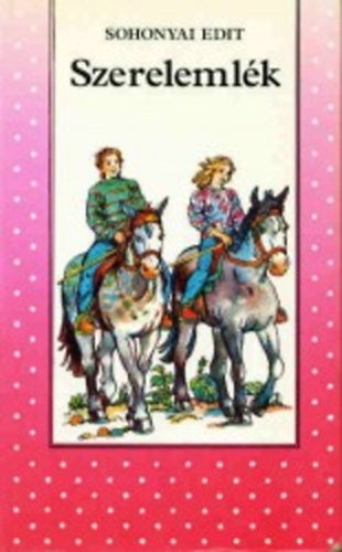 Sohonyai Edit - Szerelemlék