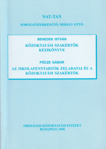 Benedek Istvn Pcze Gbor - Kzoktatsi szakrtk kziknyve + Az iskolafenntartk feladatai s a kzoktatsi szakrtk