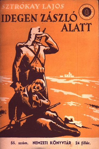 Sztrókay Lajos - Idegen zászló alatt (Nemzeti könyvtár 55.)