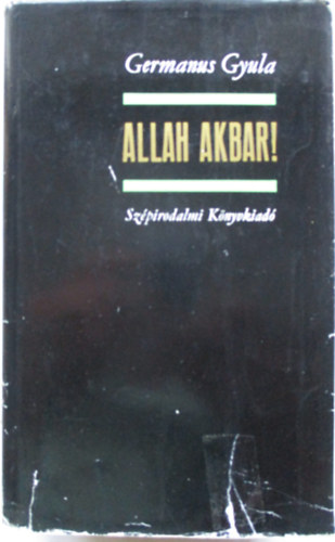Germanus Gyula - Allah Akbar!