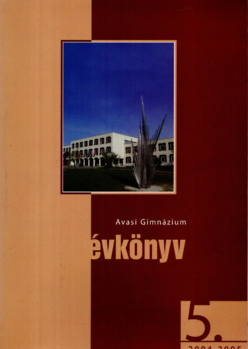 Arday Istv�n - Avasi Gimn�zium �vk�nyv 5. 2004-2005