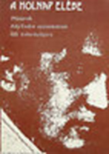 K�vessi Ezs�bet szerkesztette - A holnap el�be-m�sorok Ady Endre sz�let�s�nek 100. �vfordul�j�ra