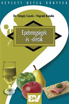 Dr. Telegdy L�szl�; N�gr�di Katalin - Epebetegs�gek �s -di�t�k